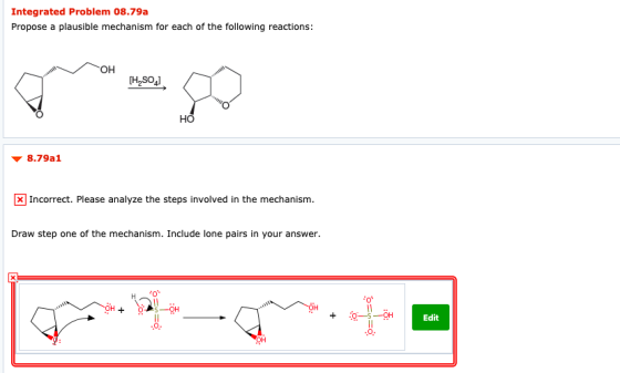 Integrated Problem 08.79a Propose a plausible mechanism for each of the following reactions: HO 8.79a1 x Incorrect. Please an
