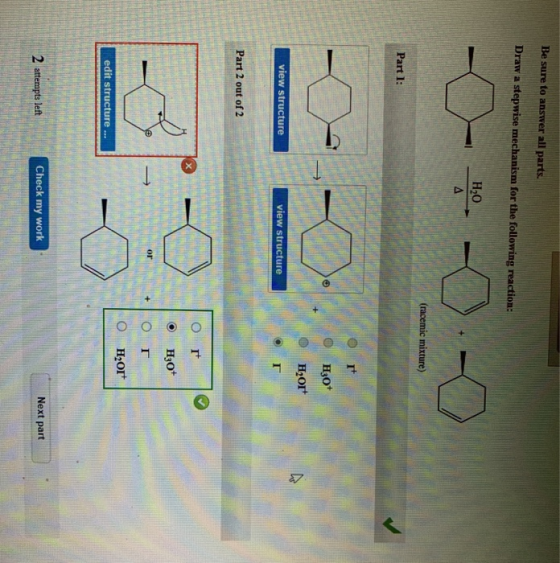 Be sure to answer all parts. Draw a stepwise mechanism for the following reaction: o . 0. 0 (racemic mixture ure Part 1: w H3