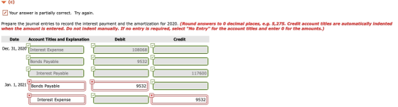 (c) Your answer is partially correct. Try again. Prepare the journal entries to record the interest payment and the amortizat
