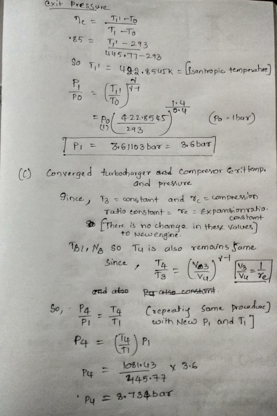 exit pressure ne = Ti-To T - TO .85 = T1 - 293 445.77-293 So Ti - 492.8545k = Pi РО To 004 [isen tropic temperature] 1.4 apol