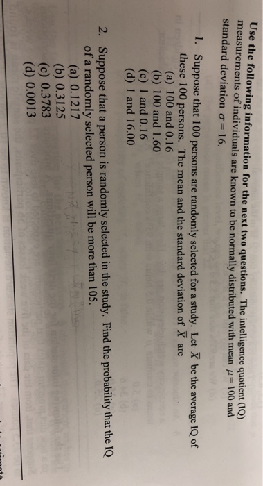 Use the following information for the next two questions. The intelligence quotient measurements of individuals are known to
