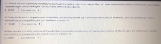 (c) Calculate the error in predicting manufacturing overhead using machine hours versus using multiple cost drivers. Indicate