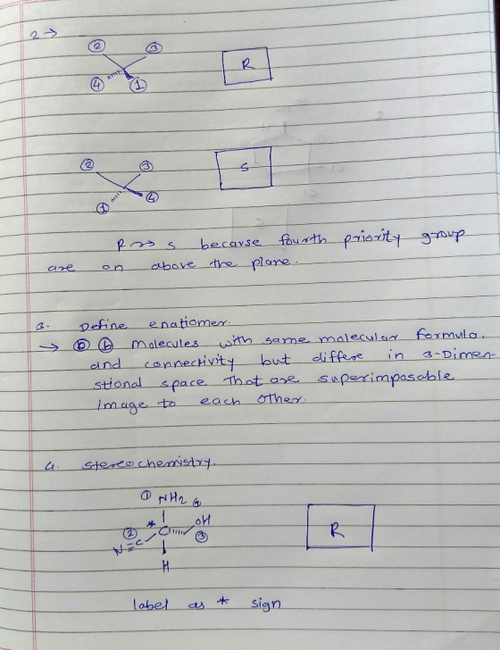 Ross because fourth on above the plane. priority group are Define enatiomer. molecules with same molecular formula, and conne