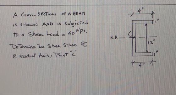 A Cross-SECTION OF A BEAM is SHOWN AND is subjected to a Shea tood = 40 kips. Determine the Shear Strees a @ Neatral Axis, PO