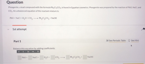 Question Phosgenite, a lead compound with the formula PbCl2CO3 is found in Egyptian cosmetics. Phosgenite was prepared by the