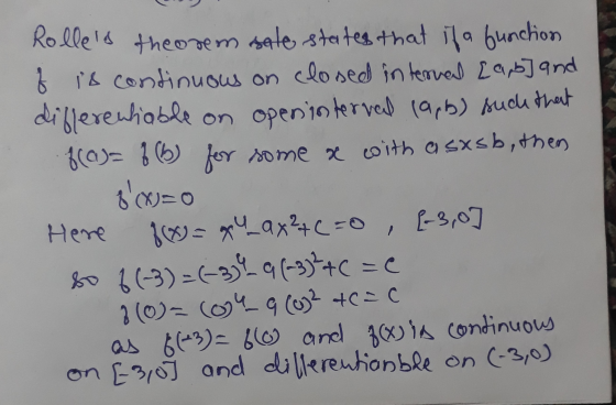 Rolles theorem sale states that if a function f is continuous on closed interval [a,b] and differentiable on on open interva