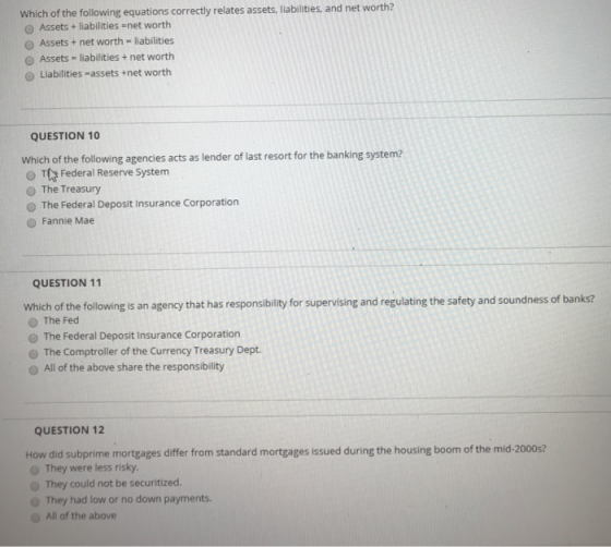 Which of the following equations correctly relates assets, liabilities, and net worth? Assets + liabilities =net worth Assets
