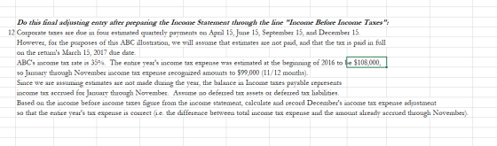 Do this final adjusting entry after preparing the Income Statement through the line Income Before Income Taxes: 12 Corporat