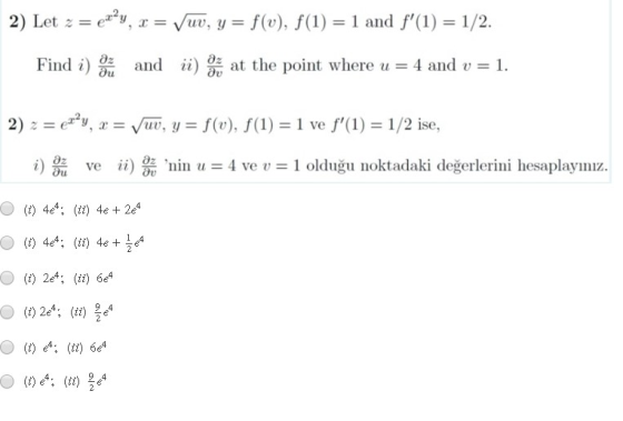 2) Let z = ex’y, a ex?y, x = Vuv, y = f(v), f(1) = 1 and f(1) = 1/2. Find i) at the point where u = 4 and v = 1. az and ii)