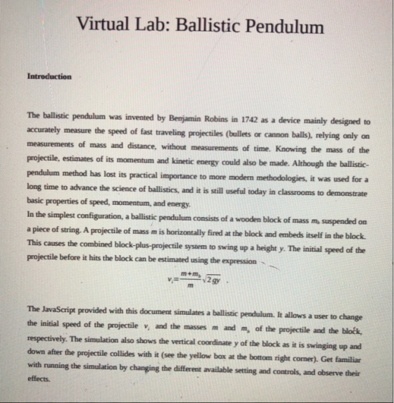 Virtual Lab: Ballistic Pendulum Introduction The ballistic pendulum was invented by Benjamin Robins in 1742 as a device mainl