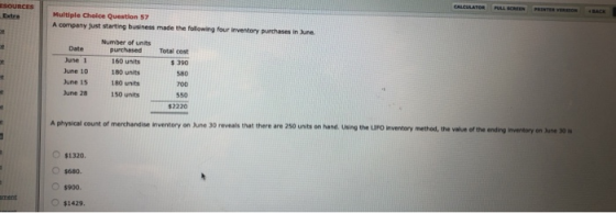 ESOURCES Multiple Choice Question 57 A company just starting business made the following four inventory purchases in June Dat