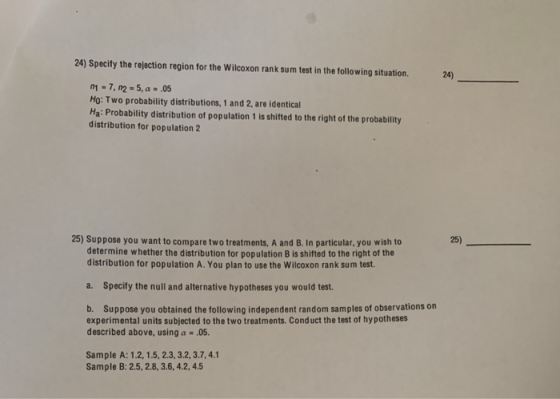24) Specify the rejection region for the Wilcoxon rank sum test in the following situation. 24) n1 - 7, n2 = 5, a = .05 Ho: T