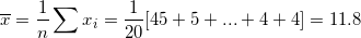 \small \overline x=\frac{1}{n}\sum x_i=\frac{1}{20}[45+5+...+4+4]=11.8