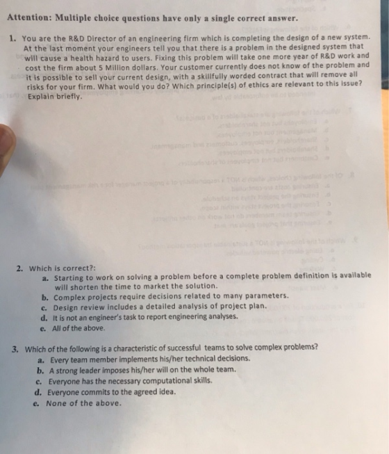 Attention: Multiple choice questions have only a single correct answer. 1. You are the R&D Director of an engineering firm wh