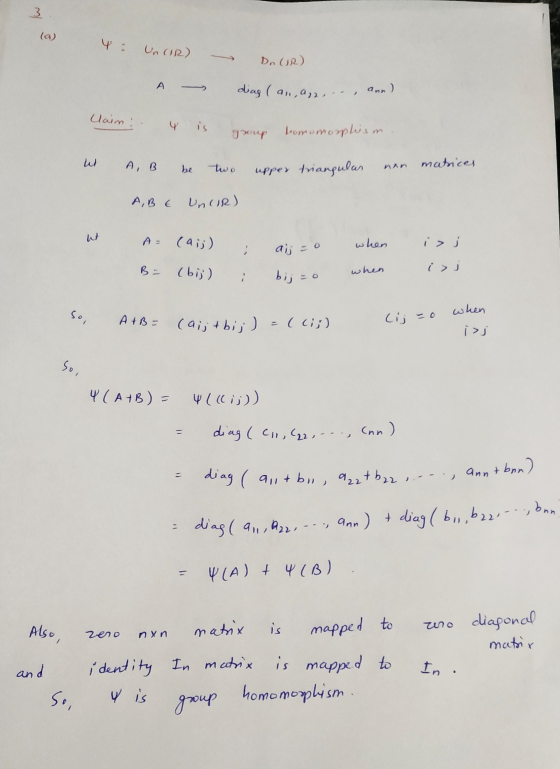 (a) 4: UncIR) - Dn(IR) A diag (an, arr. –, ann) Ul win: 4 is group homomorphism. het A, B be two upper triangular non matrice