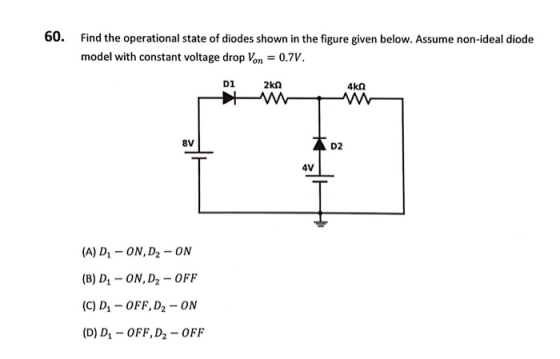 Find the operational state of diodes shown in the figure given below. Assume non-ideal diode model with constant voltage drop