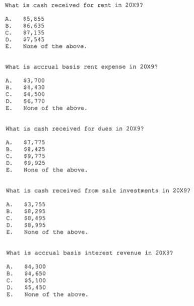 What is cash received for rent in 20x9? B. $5,855 $6,635 $7,135 $7,545 None of the above. D. E. What is accrual basis rent ex