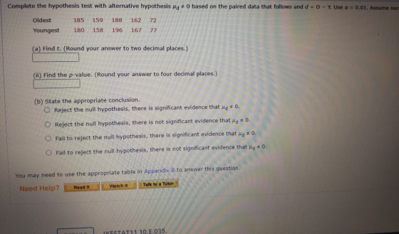 Complete the hypothesis test with alternative hypothesis ud + 0 based on the paired data that follows and d = 0 - Y. Use a =