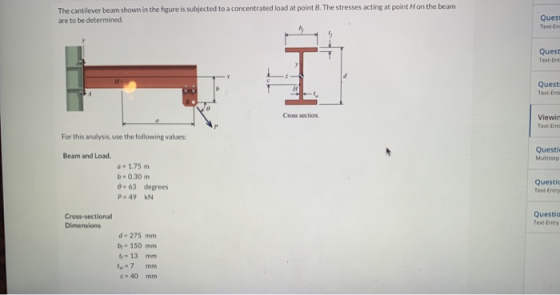 The cantilever beam shown in the figure is subjected to a concentrated load at point B. The stresses acting at point Hon the