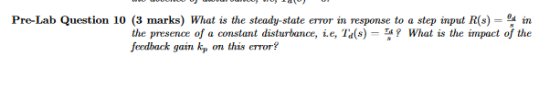 Pre-Lab Question 10 (3 marks) What is the steady-state error in response to a step input R(s) in the presence of a constant d