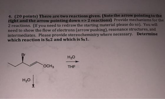 4. (20 points) There are two reactions given. (Note the arrow pointing to the right and the arrow pointing down => 2 reaction