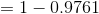 =1-0.9761