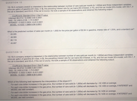 QUESTION 15 13)-19) A company analyst is interested in the relationship between number of cars sold per month (in 1,000s)) an