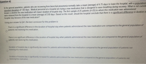 42 Question In the general population, patients who are recovering from bronchial pneumonia normally take a mean (average) of