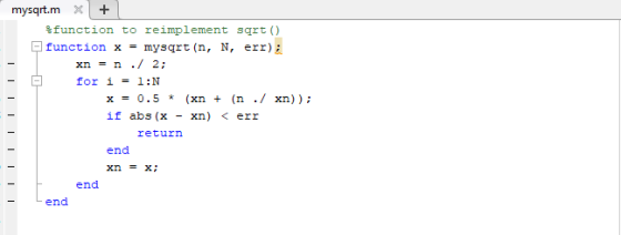 mysqrt.mx + sfunction to reimplement sqrt() function x = mysqrt(n, n, err); xn = n . / 2; for i = 1:N x = 0.5 * (x + (n ./ xn