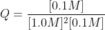 Q=\frac{[0.1M]}{[1.0M]^2[0.1M]}