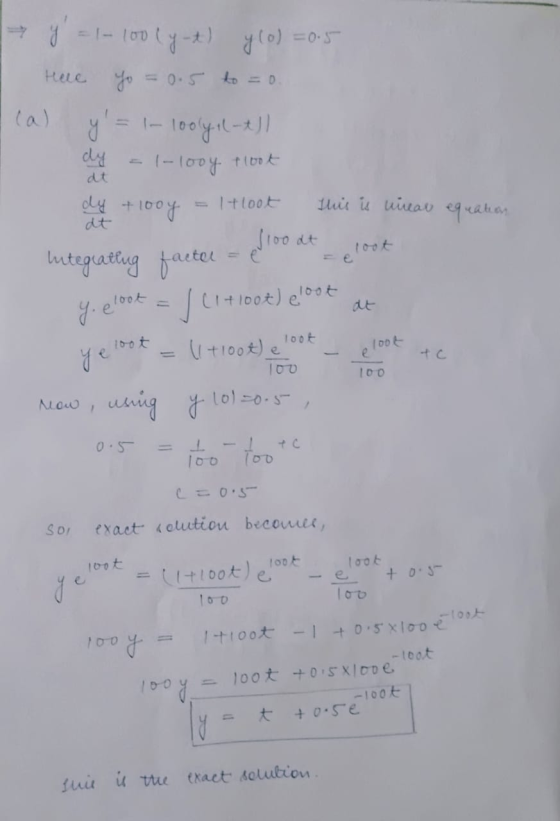Here yo = 0.5 to=o. I cal y= 1-100ly 11-t) / dy = 1-100y + loot dt dy + 1007 = 1+100t this is what equat.com at integrating