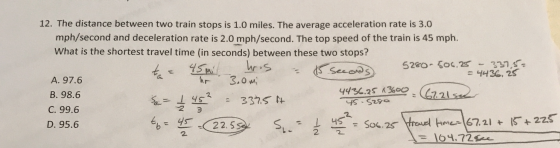 ta 12. The distance between two train stops is 1.0 miles. The average acceleration rate is 3.0 mph/second and deceleration ra