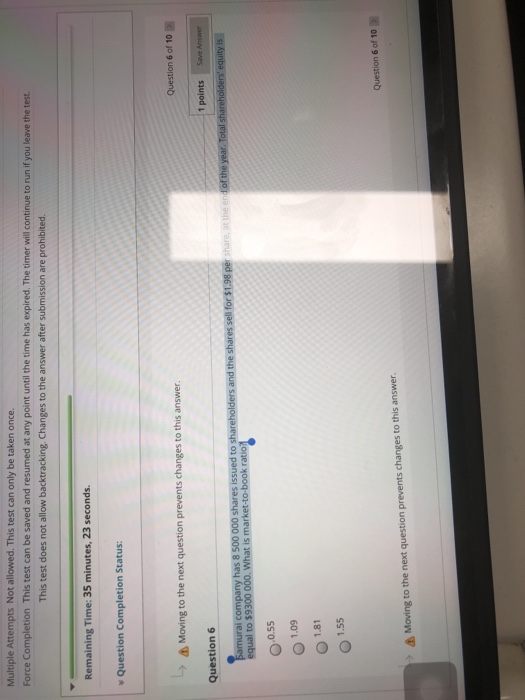 Multiple Attempts Not allowed. This test can only be taken once. Remaining Time: 35 minutes, 23 seconds 0.55 1.09 1.81 1.55 n 6 of 10