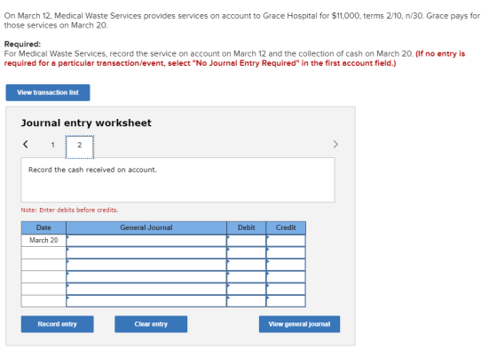 On March 12, Medical Waste Services provides services on account to Grace Hospital for $11,000, terms 2/10, n/30. Grace pays