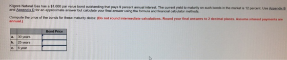 Natural Gas has a $1,000 par value bond outstanding that pays 9 percent annual interest The current yjeld to maturity on such