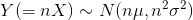 Y (=nX)\sim N(n\mu,n^2\sigma^2)