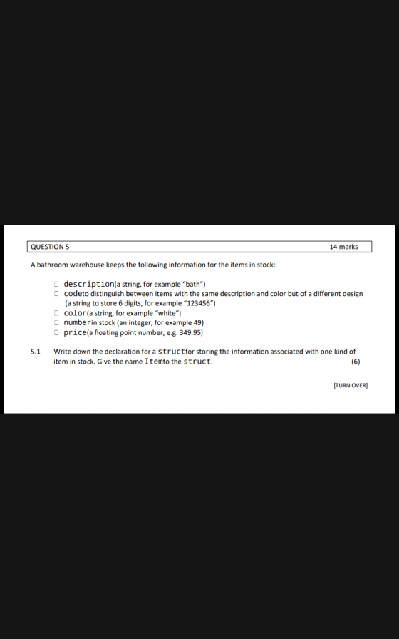 QUESTION 5 14 marks A bathroom warehouse keeps the following information for the items in stock: [description(a string, for e