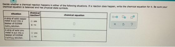 Decide whether a chemical reaction happens in either of the following situations. If a reaction does happen, write the chemic