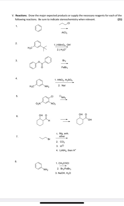 V. Reactions. Draw the major expected products or supply the necessary reagents for each of the following reactions. Be sure