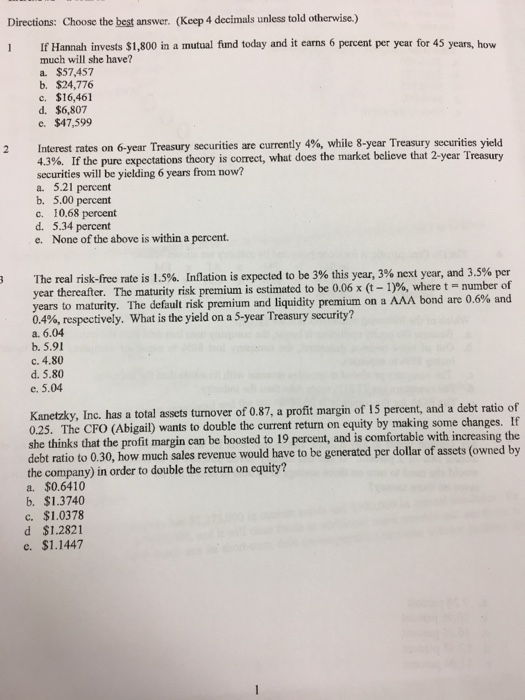Directions: Choose the best answer. (Keep 4 decimals unless told otherwise.) If Hannah invests $1,800 in a mutual fund today
