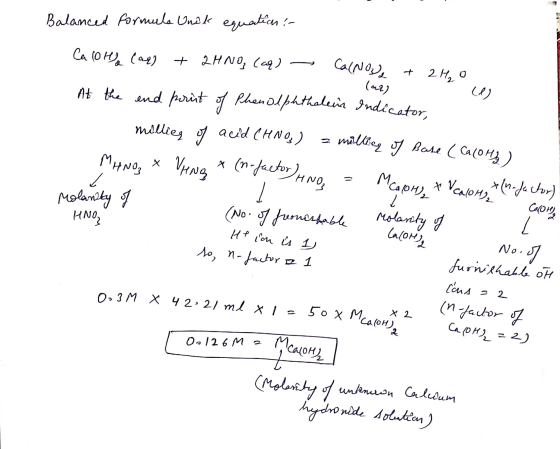 Balanced formula Unak equation : - Molanty of HNO Ca (OH Carl + 2HNO (aq) - Ca(Noe + 2H₂O (az le At the end pornt of Phenolph