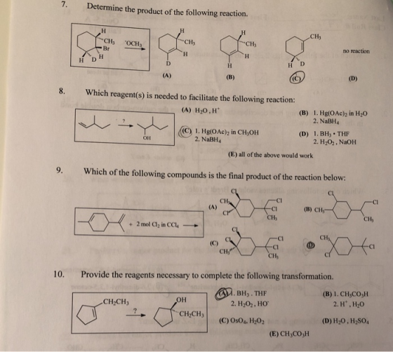 Determine the product of the following reaction. 1 L CHOCH CH Br no reaction H DH (D) 8. Which reagent(s) is needed to facil