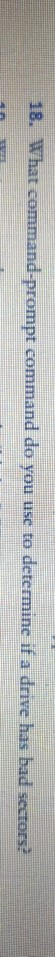 18. What c d-prompt command do you use to determine if a drive has