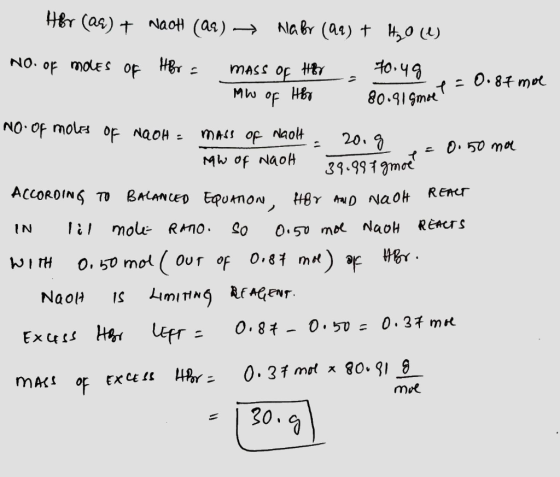 = 0.50 ma Hor (aq) + Nach (aq) → nabor (99) + H₂O (1) NO. Of moles of HBr = mass of HB , 70.49. MW of Hbo p=0.87 mol 80.91 gm