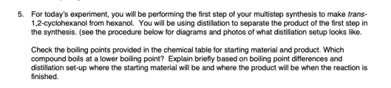5. For todays experiment, you will be performing the first step of your multistep synthesis to make trans- 1,2-cyclohexanol