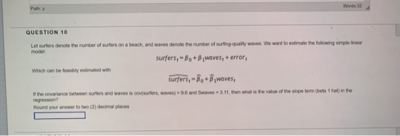 Path:p Words 32 QUESTION 10 Let surfers denote the number of surfers on a beach, and waves denote the number of surfing quali
