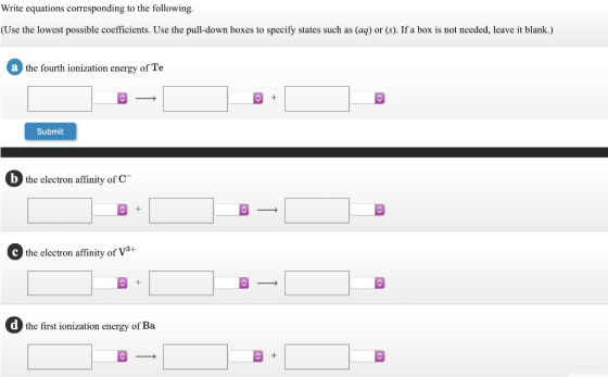 Write equations corresponding to the following. (Use the lowest possible coefficients. Use the pull-down boxes to specify sta