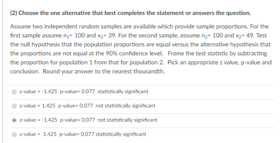 (2) Choose the one alternative that best completes the statement or answers the question. Assume two independent random sampl