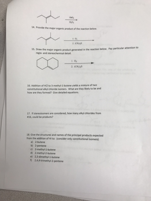14. Provide the major organic product of the reaction below 2 CHIS 15. Draw the major organic product venerated in the reacti