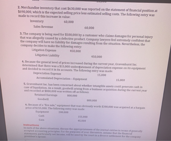 2. Merchandise inventory that cost $630,000 was reported on the statement of financial position at $690,000, which is the exp